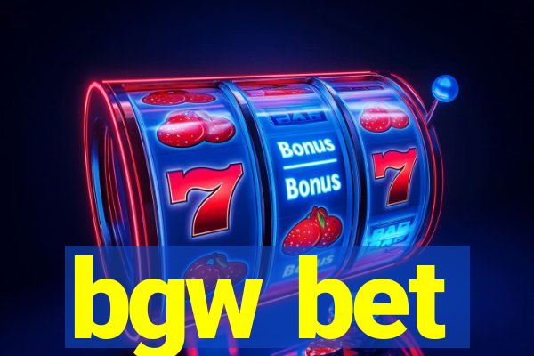 bgw bet